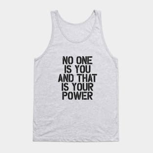 No One is You and That is Your Power in Black and White Tank Top